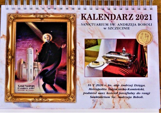 kalendarz biurkowy na 2021 rok, wydany przez Oddział Stowarzyszenia Krzewienia Kultu Św. Andrzeja Boboli przy Sanktuarium Św. Andrzeja Boboli w Szczecinie