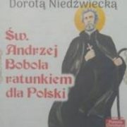 Św. Andrzej Bobola ratunkiem dla Polski - wykład