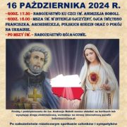 NABOŻEŃSTWO KU CZCI ŚW. ANDRZEJA BOBOLI 16 PAŻDZIERNIKA 2024 R.